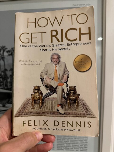 how to get rich by felix dennis 